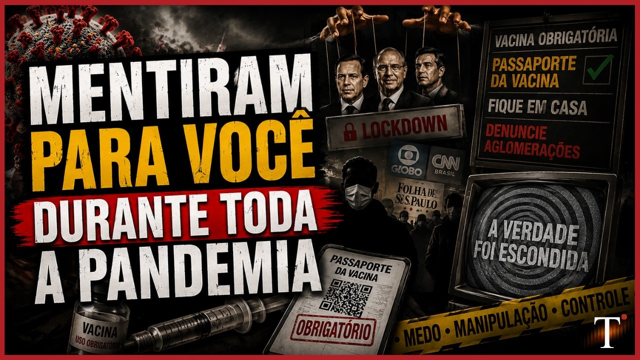 MENTIRAM PARA VOCÊ DURANTE TODA A PANDEMIA