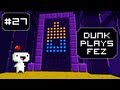 Dunk Plays Fez - S2 Ep. 7 (64 Cube Door) [ Lets Play Fez ]
