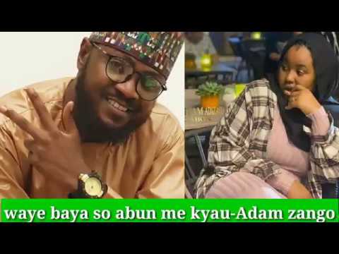 Kalaman Adam zango kan Hadiza Gabon, waye baya so Abu me kyau