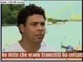 Intervista a Ronaldo - Scandalo Trans Intervista a Ronaldo - Scandalo Trans