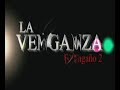 la venganza   parte 1 de 2  