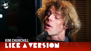 Kim Churchill covers Sticky Fingers ‘Just For You’ for Like A Version