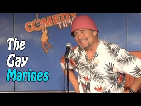 The Gay Marines! - Comedy Time