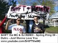 SHIFT the MC & DJ REMIX - Spring Fling 09 - Outro - Just Wanna Love You (Studio Version).wmv