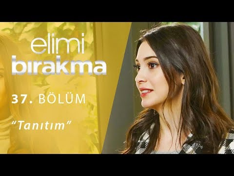 Elimi Bırakma 37. Bölüm Fragmanı                                                                                                                                                                                                                          