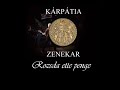 Kárpátia - Rozsda ette penge

