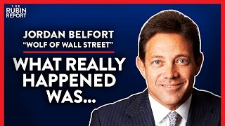 The Real Wolf of Wall Street Story (Pt. 2) | Jordan Belfort | LIFESTYLE | Rubin Report