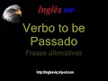 verbo to be - passado - frases afirmativas