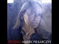 Marek Piekarczyk  - Nie widzę Ciebie ...