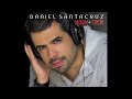 Quisiera Decirte Daniel Santacruz