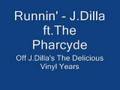 clip video J Dilla Runnin'