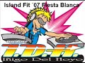 Fiesta Blanca Island Fit 07 Dj IDH