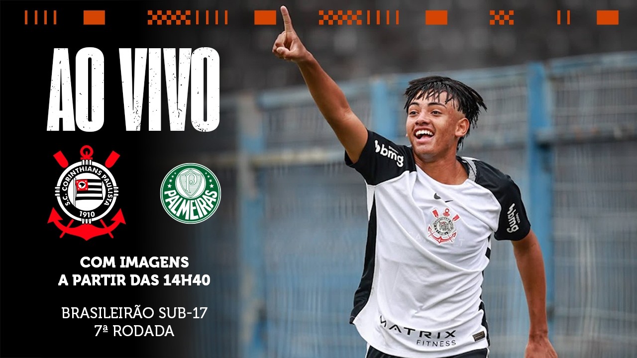 AO VIVO COM IMAGENS: CORINTHIANS X PALMEIRAS | BRASILEIRÃO SUB-17 2026 | 7ª RODADA