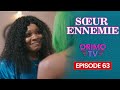 SŒUR ENNEMIE - Episode 63 ( Série Africaine )