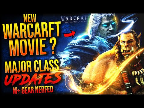 NEW WARCRAFT MOVIE IN THE WORKS! BIG Class CHANGES, Jailer CGI, Mythic+ GEAR NERFS + More