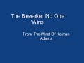 the berzerker no one wins