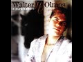 Walter Olmos - Te lo juro vieja