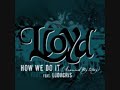 lloyd ft ludacris - how we do it (in the ayer remix)
