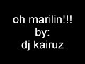 Oh Marilin - Dj Kairuz - Agrup. Marilyn
