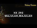 KK 292 Majulah, Majulah