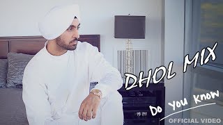 Diljit Dosanjh Do You Know (Dhol Mix)  Dj Hans  Bh