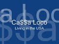 Ca$$a Loco - Living in the USA.wmv