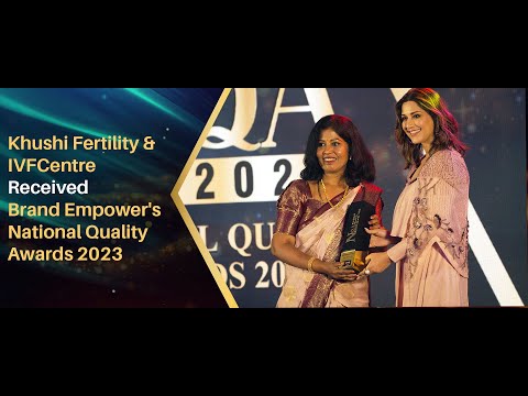 Khushi Fertility & IVF Center Wins National Quality Awards 2023 for the  Best IVF Centre in India