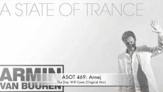 ASOT 469 Arnej - The Day Will Come (Original Mix)