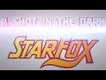 A Shot In The Dark - Episode 4 - Star Fox