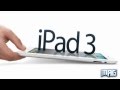 iPad 3 Rumor Roundup!