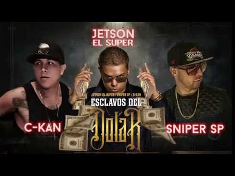 Esclavos del dolar - Jetson El Super Ft Sniper SP & C-Kan