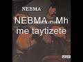 NEBMA - Mh me taytizete