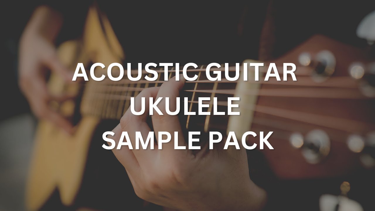 Acoustic Guitar & Ukulele Sample Pack