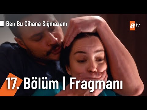 Ben Bu Cihana Sığmazam 17. Bölüm Fragmanı                                                                                                                                                                                                                 