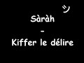 Sàràh-Kiffer le délire Sàràh-Kiffer le délire