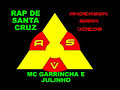 RAP DE SANTA CRUZ ( RARO) - MC GARRINCHA E JULINHO RAP DE SANTA CRUZ ( RARO) - MC GARRINCHA E JULINHO