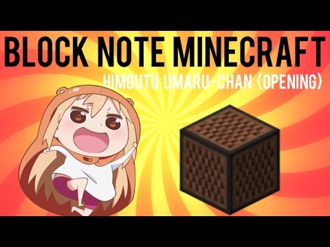 Block note, Minecraft - Himoutu Umaru-Chan (Opening)