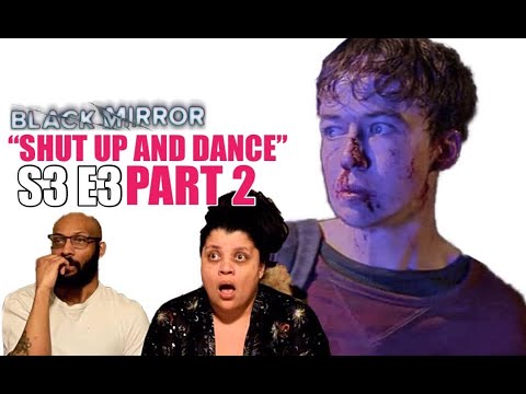 Black Mirror S3 E3 "Shut Up and Dance" - REACTION!!! (Part 2)