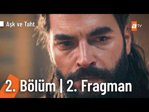 Aşk ve Taht 2. Bölüm 2. Fragmanı                                                                                                                                                                                                                          