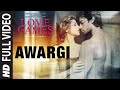 AWARGI Full Video Song | LOVE GAMES | Gaurav Arora, Tara Alisha Berry | T-Series AWARGI Full Video Song | LOVE GAMES | Gaurav Arora, Tara Alisha Berry | T-Series