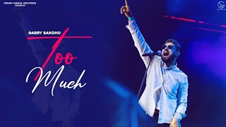 Too Much  Garry Sandhu  Official Video Song 2021  