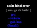 Asuka Hinoi Cover - Kimi Ga ita Basho [?????]