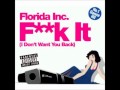Florida Inc. Fuck It (I Don't Want You Back) Official Music Video and Lyrics