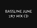 bassline june 2k7 mix cd