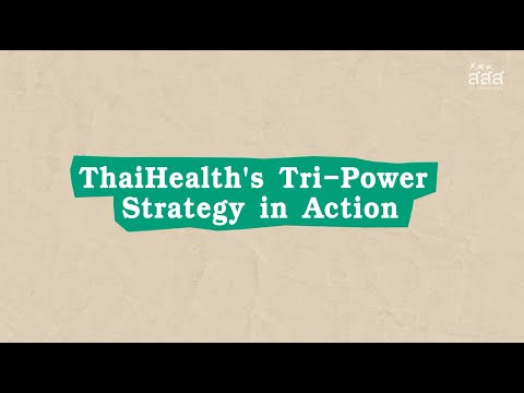 ThaiHealth`s Tri-Power Strategy in Action ThaiHealth's Tri-Power Strategy in Action