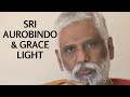 Sri Aurobindo and Grace Light