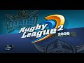 Rugby League 2 - 2008 Update 01 Rugby League 2 - 2008 Update 01