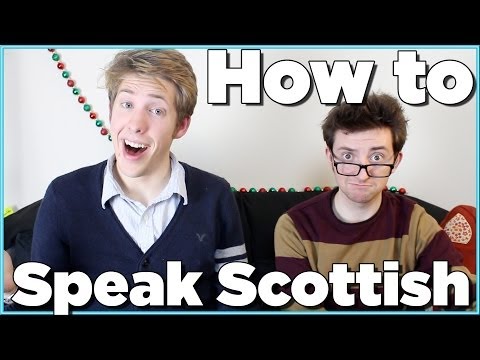 SCOTTISH - SUBSCRIBE for new videos every week! http://vid.io/xqtt Want a Scottish accent? Learn some Scottish words and expressions and even how to speak with an Sco...