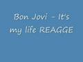 Bon Jovi - It's my life reagge version