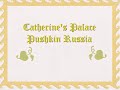 Catherine's Palace Pushkin Russia